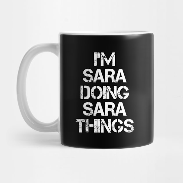 Sara Name T Shirt - Sara Doing Sara Things by Skyrick1